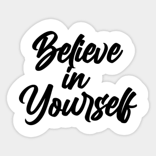 Believe in Yourself cool words of encouragement Sticker